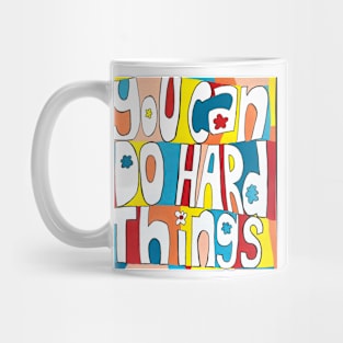 You can do hard things Mug